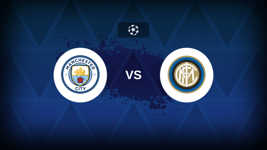 Champions League: Manchester City v Inter - Preview, predictions, tips,