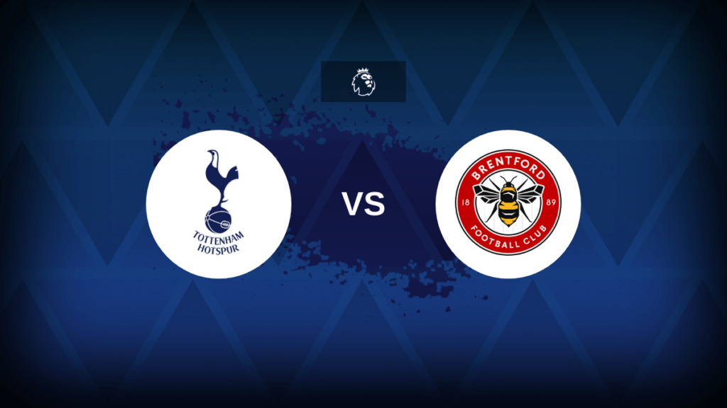 Premier League: Tottenham v Brentford - Preview, predictions, tips, offers